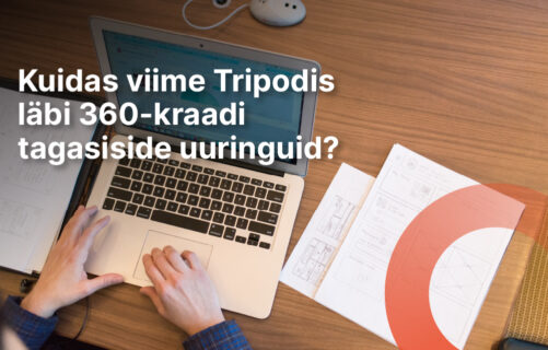 Kuidas viime Tripodis läbi 360-kraadi tagasiside uuringuid?