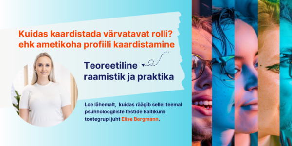 Kuidas kaardistada värvatavat rolli ehk ametikoha profiili kaardistamine