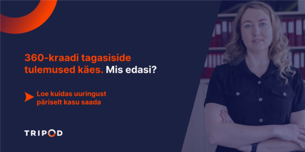 Juhtidele viidi läbi 360-kraadi tagasiside ja tulemused on käes. Mis edasi?