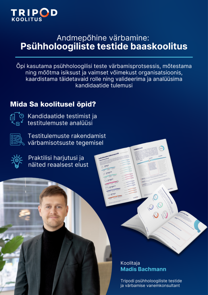 Kui soovid värbamisel kasutada professionaalseid psühholoogilisi teste kandidaatide vaimsete võimete ja isiksuseomaduste hindamiseks, oled oodatud Tripodi testikoolitusele!