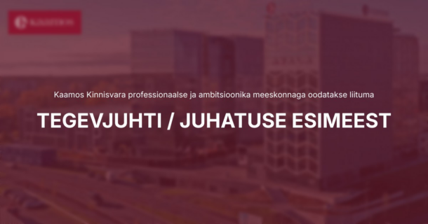 KAAMOS KINNISVARA – TEGEVJUHT / JUHATUSE ESIMEES