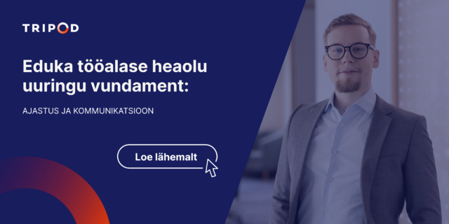 Eduka tööalase heaolu uuringu vundament: ajastus ja kommunikatsioon 